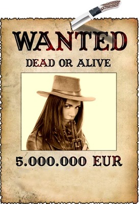Plakāts Wanted dead or alive 5 000 000 eiro Fotomontāža