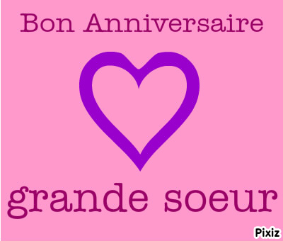 Texte Pour Souhaiter Joyeux Anniversaire A Une Soeur Gallery