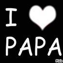 i love papa