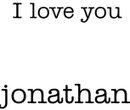 I love you jonathan