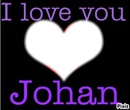 I love you Johan