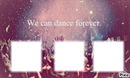 we can dance 4 ever