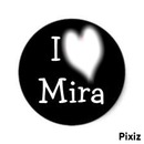 I love mira
