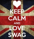keep calm and love swag