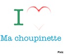 I Love you ma Choupinette