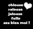 chieuse, raleuse ect...