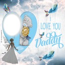 I LOVE YOU DADDY