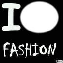 i love fashion