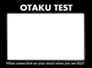 OTAKU TEST