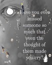 have you ever missed someone