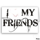 i <3 my friends