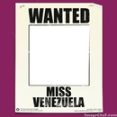 Wanted Miss Venezuela