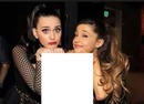 Katy perry and Ariana Grande y tu