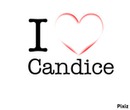 i love candice