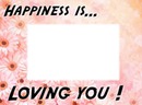 Happiness is loving you rectangle love 1