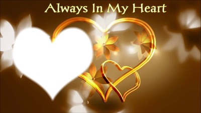 always in my heart Φωτομοντάζ