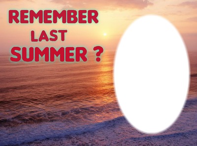 remember last summer love oval 1 Montage photo