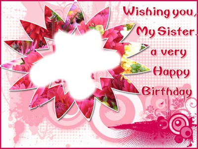 Happy Birthday Sister Montage photo