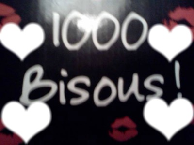 1000 Bisous Pour Vous !!! Fotómontázs