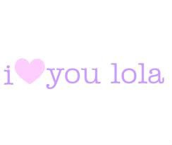I love you Lola *___* <3 Fotomontagem