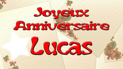Joyeux anniversaire Lucas Fotomontage