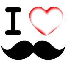 I love you moustache <3