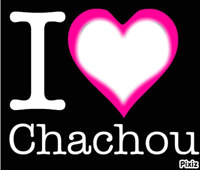 I <3 Chachou Photomontage