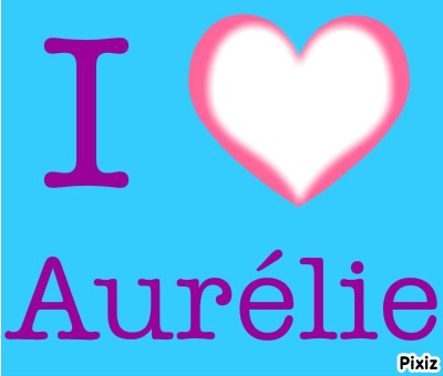 Aurélie <3 Fotomontage