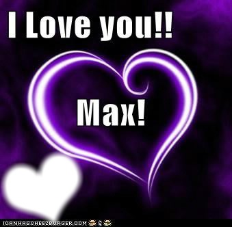 i love you Max Fotomontažas