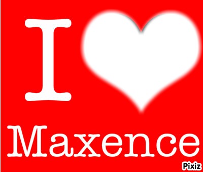 I love maxence Fotomontagem