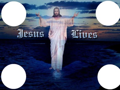 jesus lives Фотомонтажа