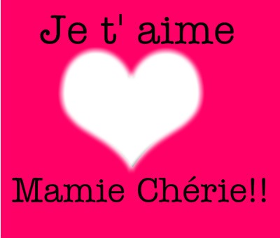 Je t'aime mamie chérie !! Fotoğraf editörü
