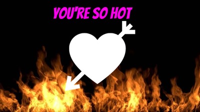 You're so hot Fotomontage