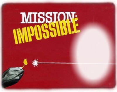 MISSION IMPOSSIBLE 1 Fotomontage
