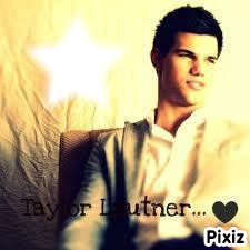 Taylor Lautner <3<3 Photomontage