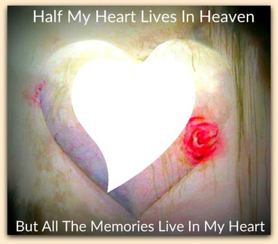 half my heart lives in heaven Photo frame effect
