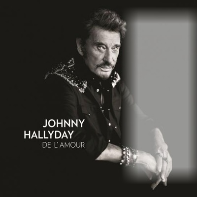 Johnny Hallyday " De L'Amour "