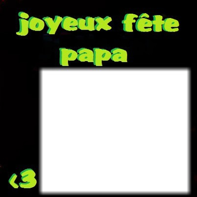 joyeux fete papa Fotomontáž