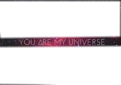 you are my universe INFINITY ♥ Fotomontáž