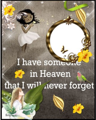 i have someone in heaven that i will never forget Fotomontagem