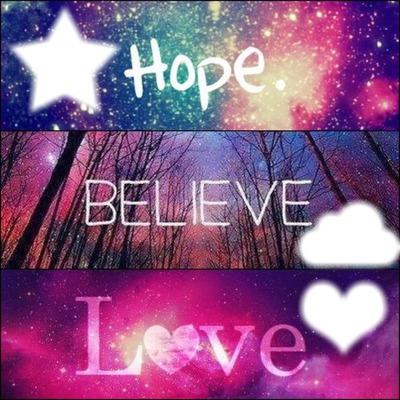 Hope, Believe and Love Fotomontaggio