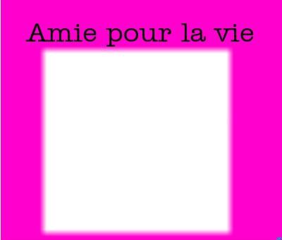 Amie pour la vie! Fotomontaż