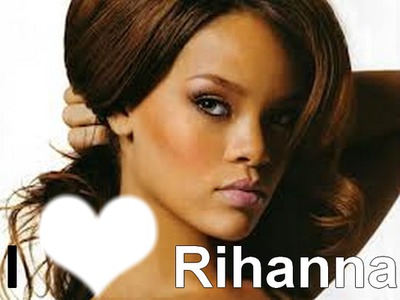 I Love Rihanna Fotomontaža