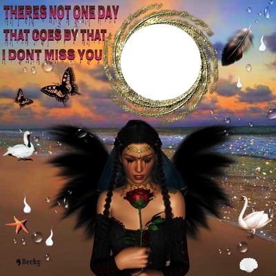theres not one day that goes by Photomontage