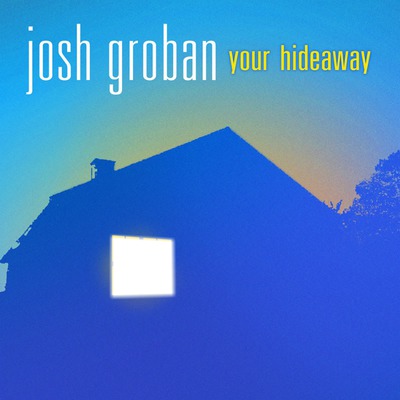 Josh Groban - Your Hideaway Fotomontáž