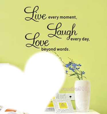 Live, Laugh, Love Fotomontasje