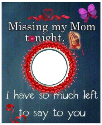 missing mom Montage photo