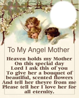 TO MY ANGEL MOTHER Φωτομοντάζ