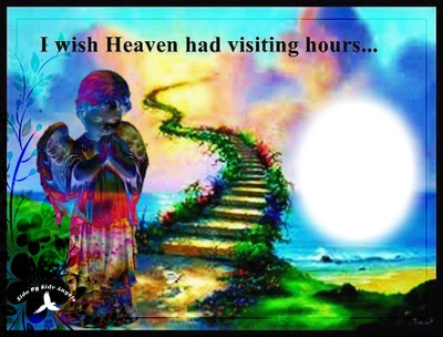 i wish heaven had visiting hours Fotomontage