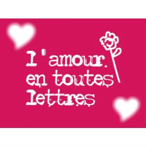 l'amour en tout lettres Fotomontaż